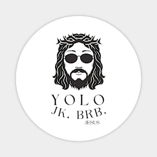 Yolo JK BRB Jesus Funny Easter Christian Humor Magnet